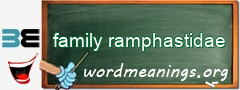 WordMeaning blackboard for family ramphastidae